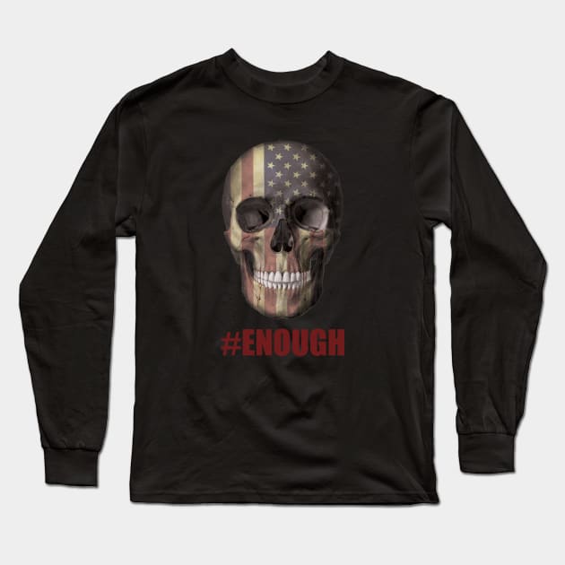 Ban Guns / Stop guns violence / gun control: american flag skull - Enough - Never again - March 2018 Long Sleeve T-Shirt by Vane22april
